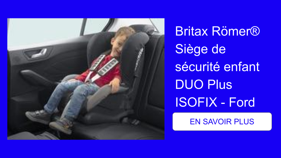 Britax Römer® Siège de sécurité enfant DUO Plus ISOFIX - Ford